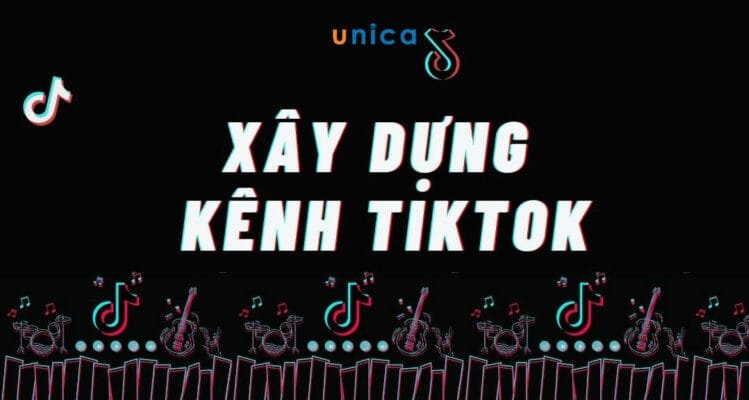 1663727833 cach xay dung kenh tiktok