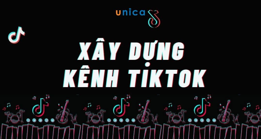 1663727833 cach xay dung kenh tiktok