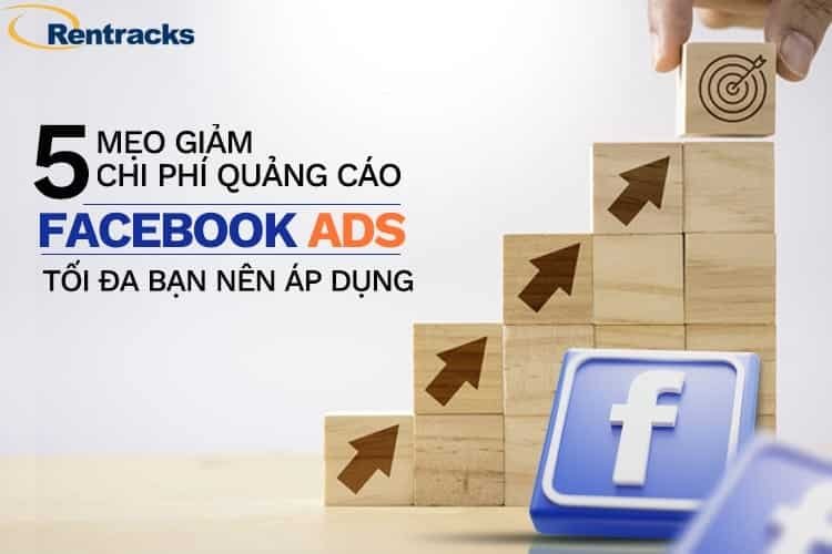 Mẹo Giảm Chi Phí Facebook Ads