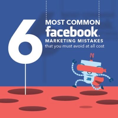 6 most common facebook marketing mistakes that you must avoid at all cost