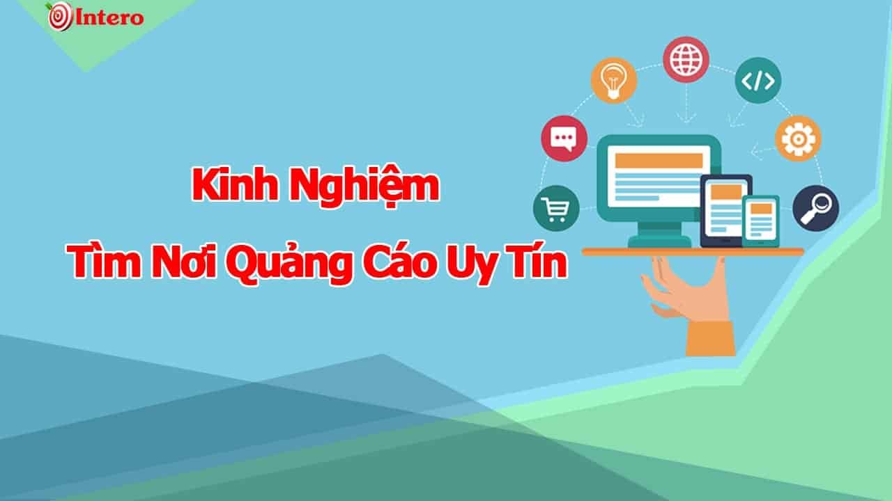 Kinh nghiệm tìm nơi quảng cáo online uy tín