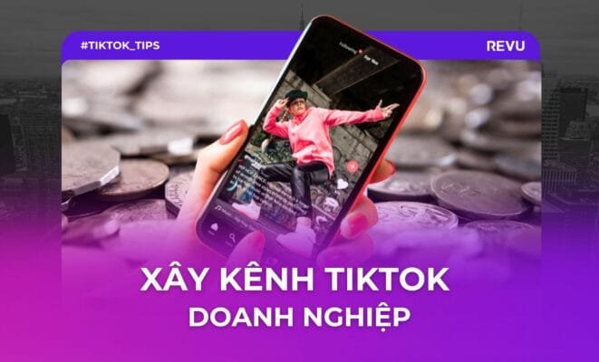 cach xay dung kenh tiktok cho doanh nghiep