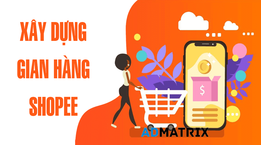 Cách Xây Dựng Kênh Shopee Hiệu Quả, Đơn Giản 3 cách xâu dựng kênh shopee hiệu quả đơn giản Xây dựng gian hàng Shopee