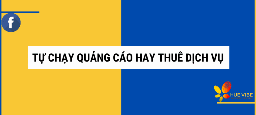 Tự chạy quảng cáo hay thuê agency?
