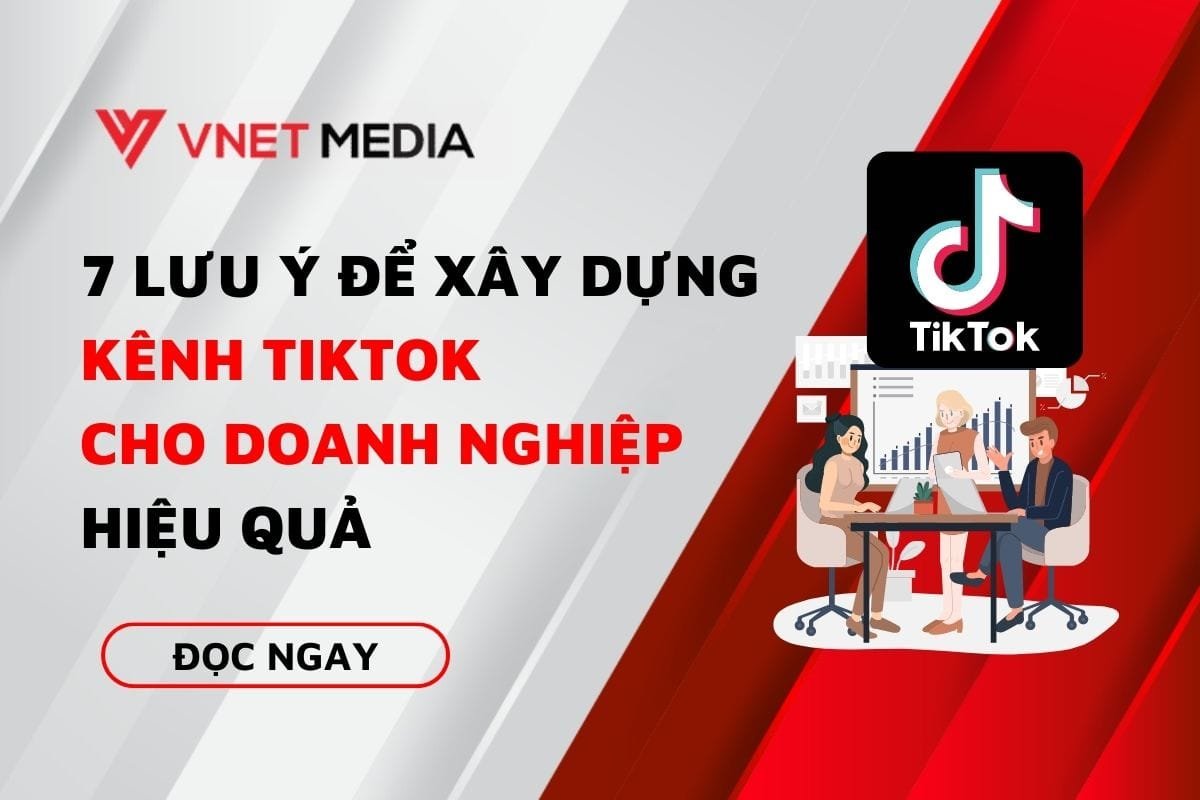 Xây dựng kênh TikTok cho doanh nghiệp